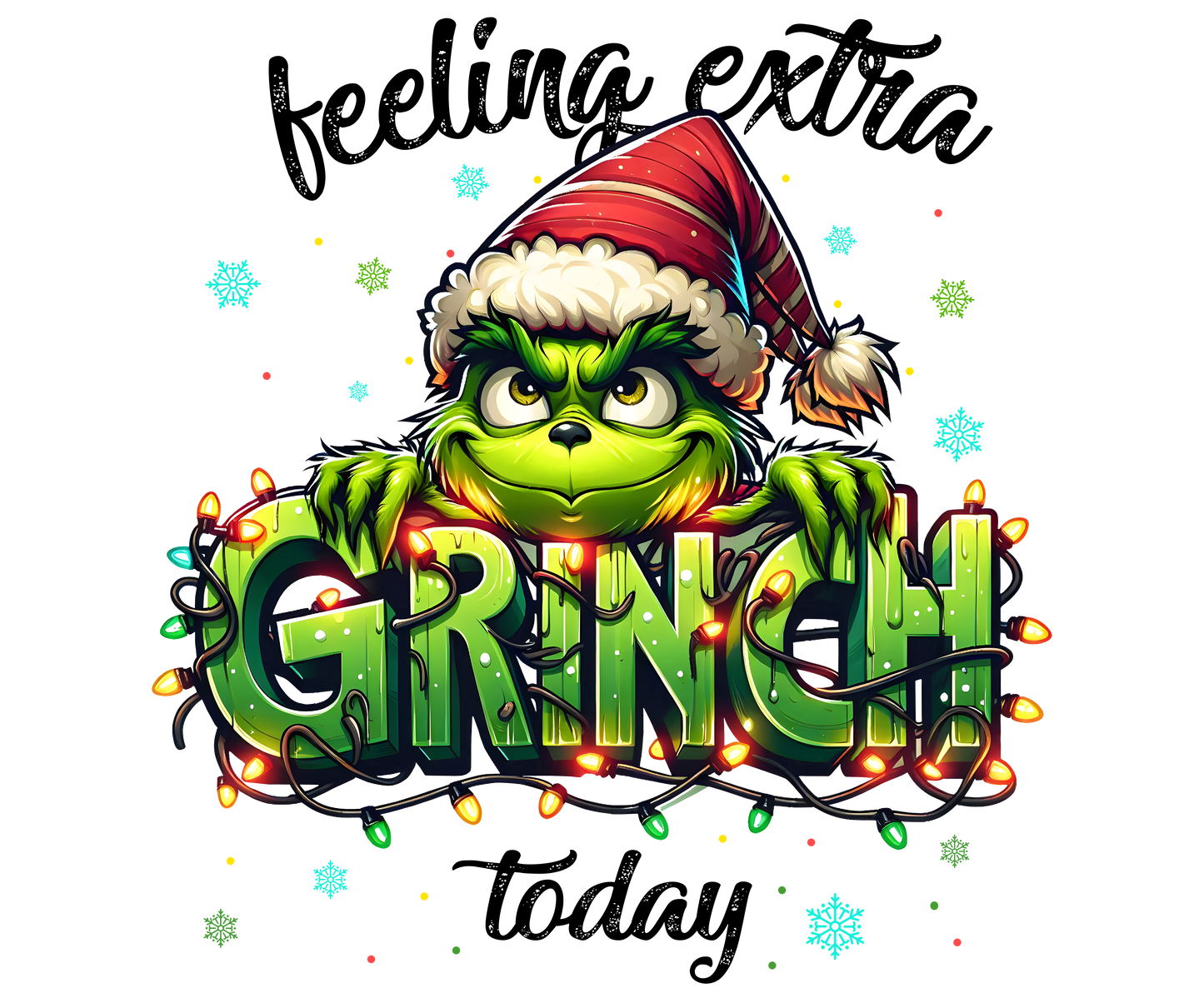 Feeling extra grinchy today DTF print - Dtf and UV Dtf Prints