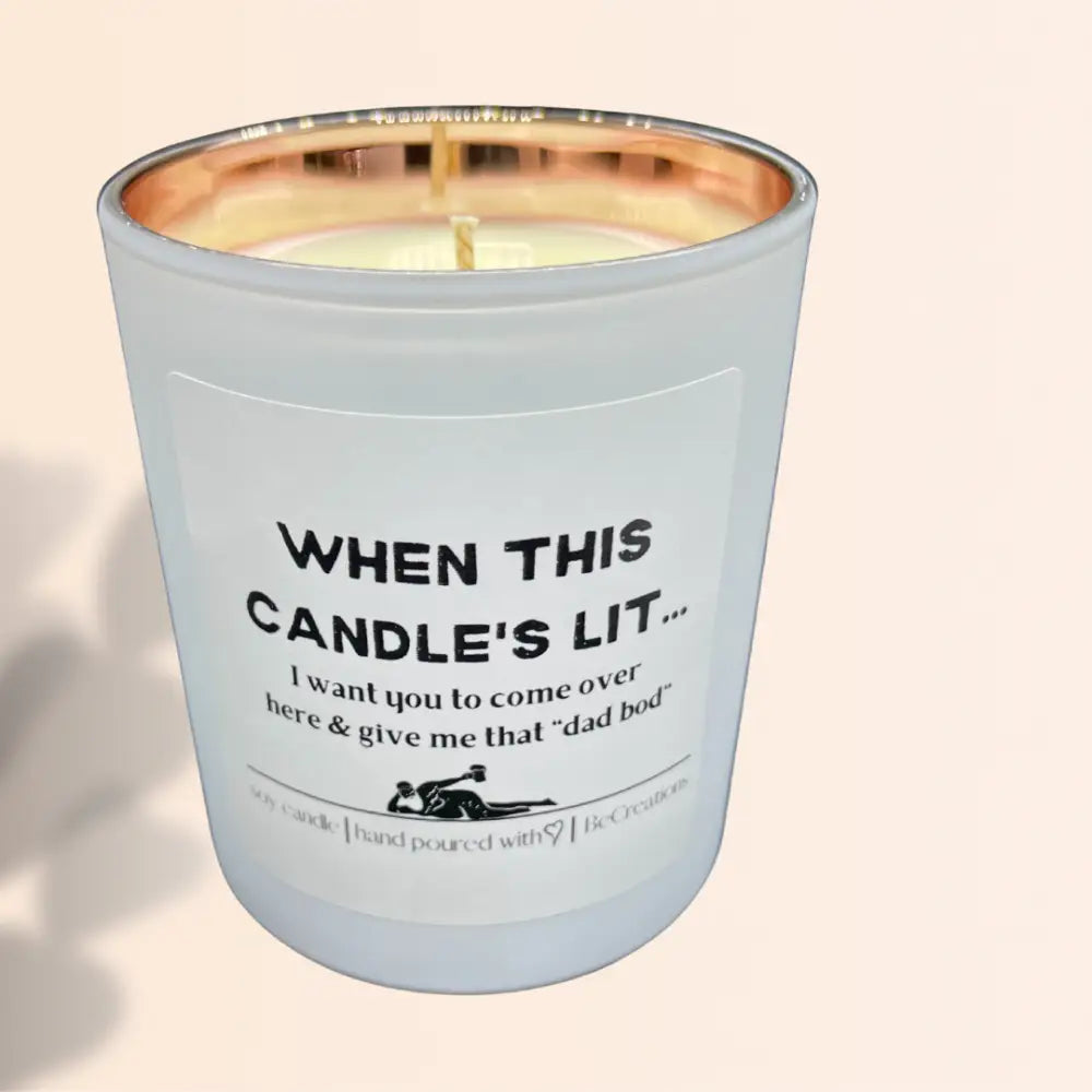 When this candles lit I want you to come over here and give me that “dad bod†- Valentines Day