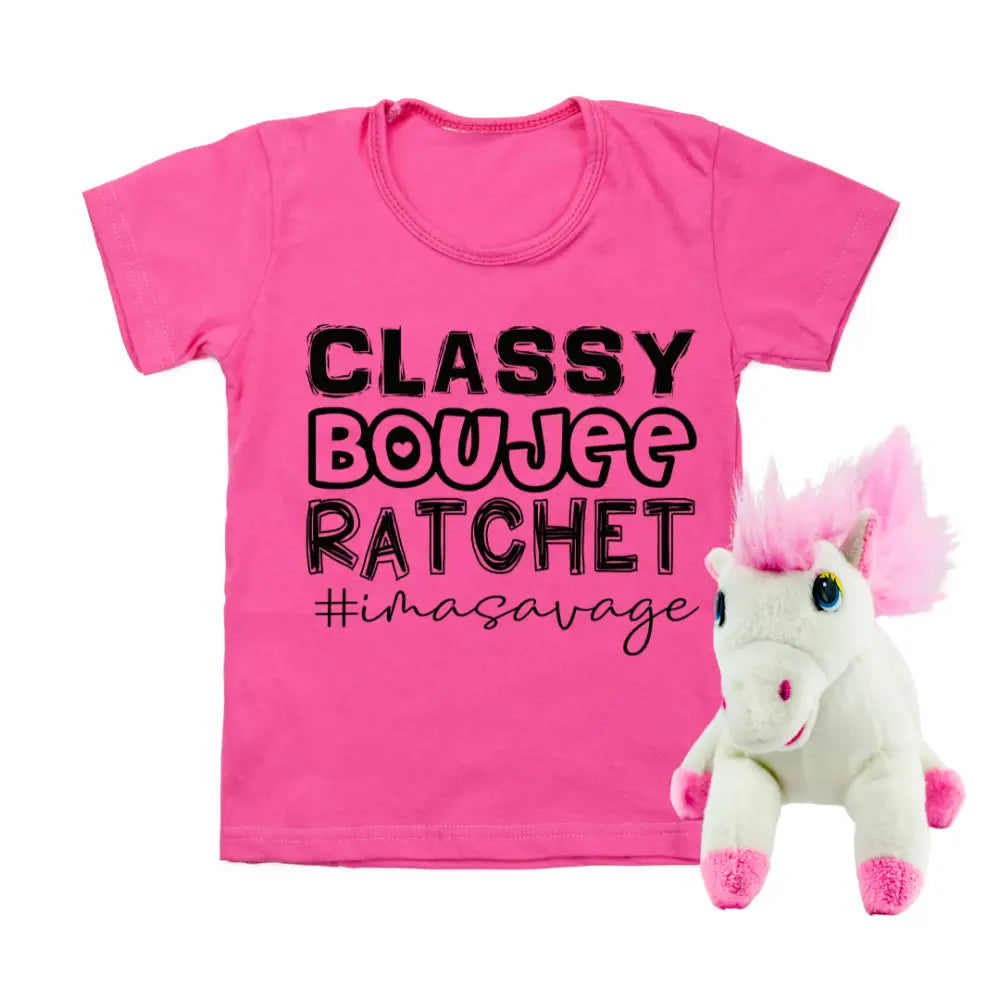 Classy Boujee Ratchet. I’m a savage t-shirt - All Things Kids