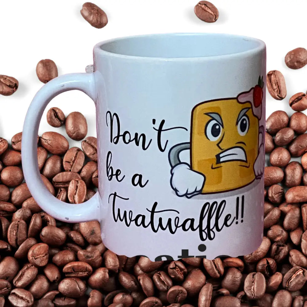 Don’t be a Twat waffle mug - 18 + Adult Gifts