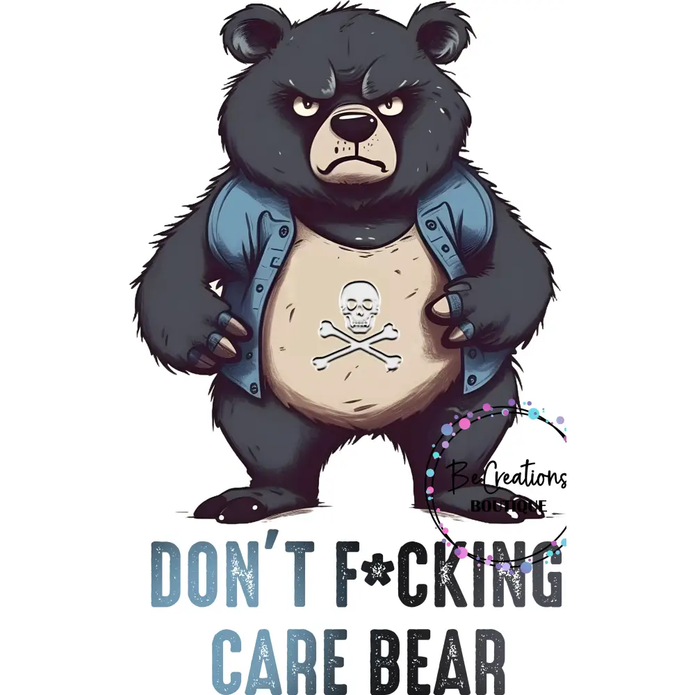 dont fucking care bear.jpg