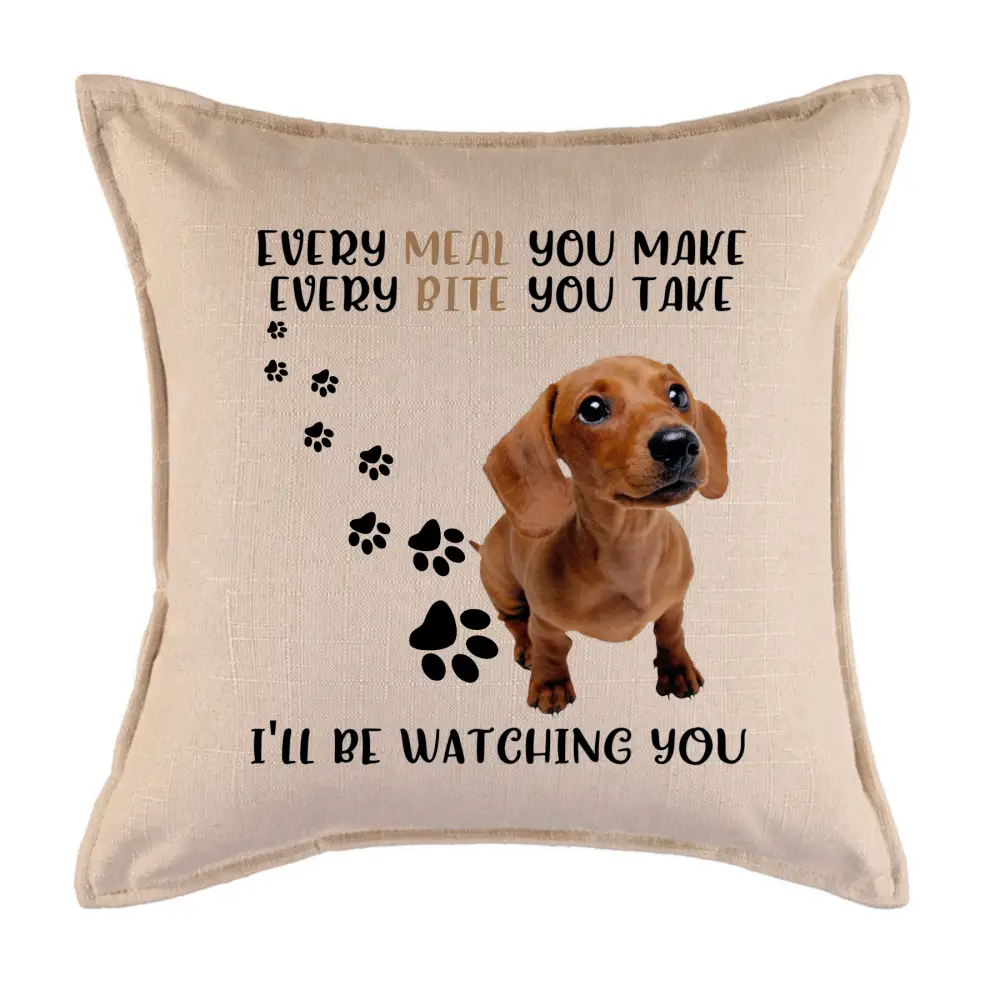 Every meal you make dachshund cushion - Cushions