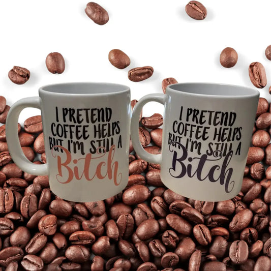 I pretend coffee helps but I’m still a bitch coffee mug - Drinkware