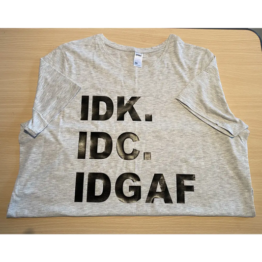 IDK IDC IDGAF Tee - Small - All Products