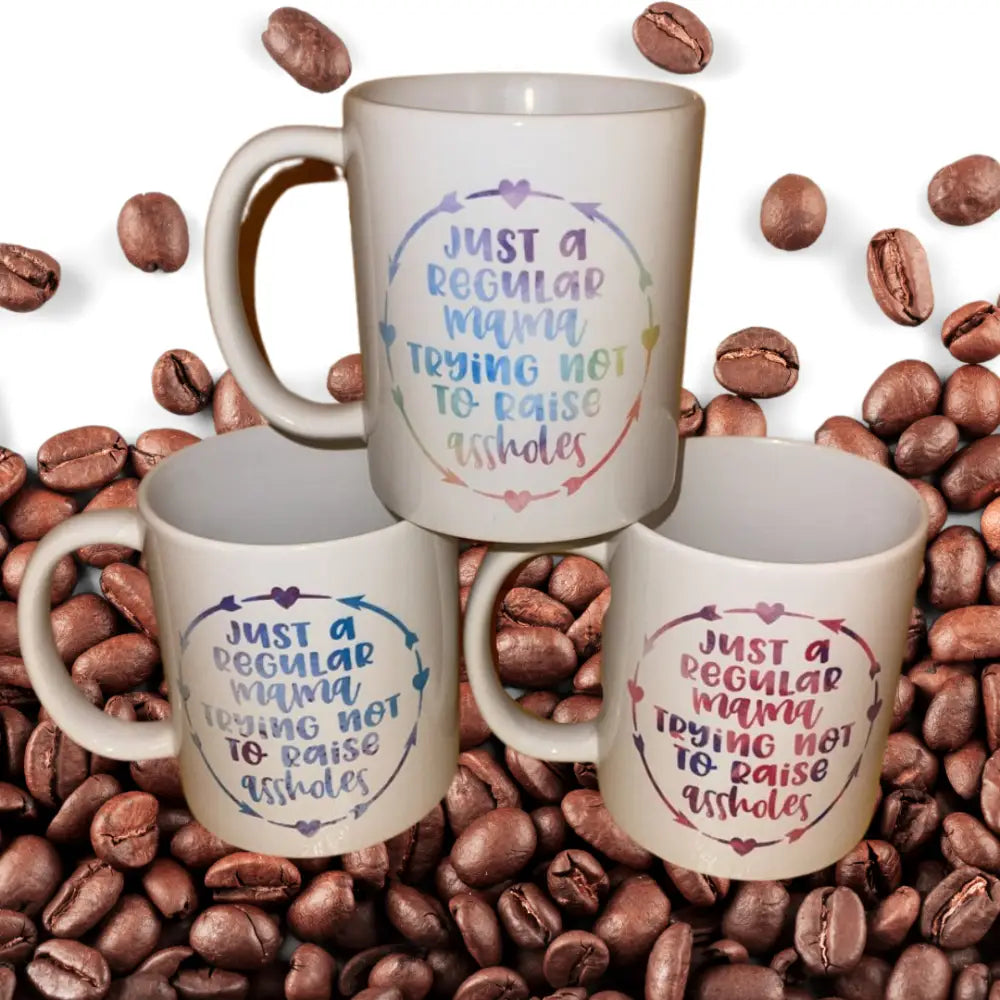 Just a regular mama trying not to raise assholes mug - Drinkware