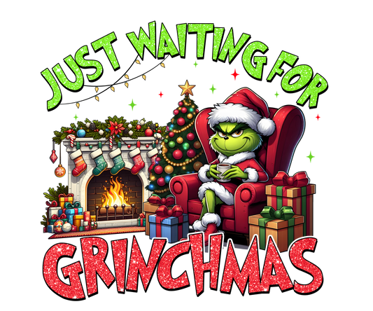 Just waiting for Grinchmas DTF print - Dtf and UV Dtf Prints