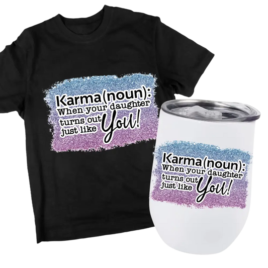 KARMA when your daughter turns out just like you Tshirt - Tshirt / Pink - Clothing