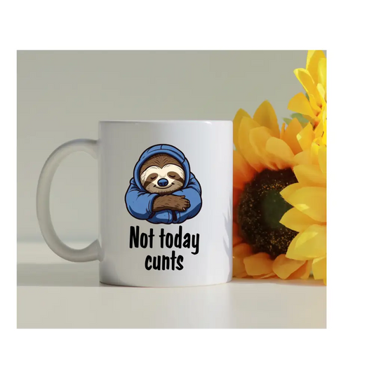 not today cunts mug.png