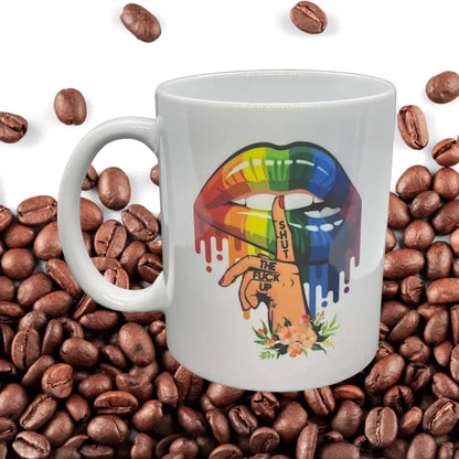 Shut the fuck up pride mug - 11oz - Drinkware