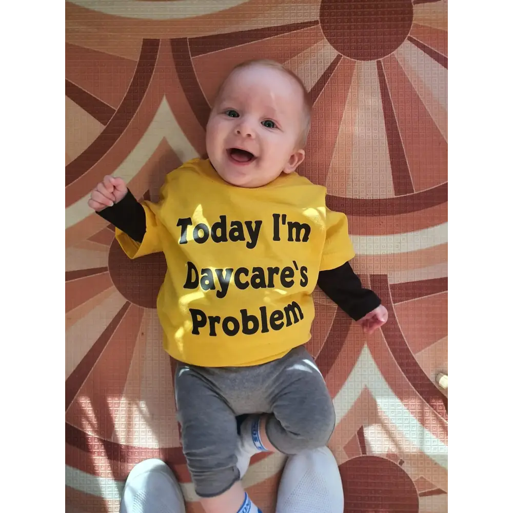 Today I’m Daycare’s problem tshirt - 00 / Today I’m daycares problem - All Things Baby