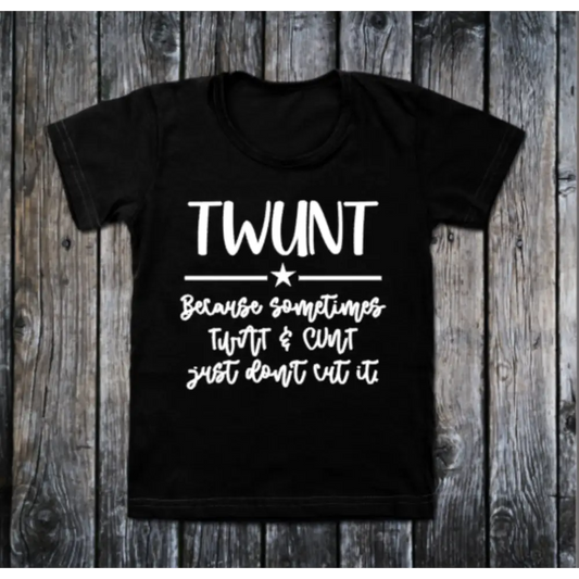 TWUNT because sometimes twat and cunt just don’t cut it. - small - Clothing